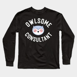 Owlsome Consultant Pun - Funny Gift Idea Long Sleeve T-Shirt